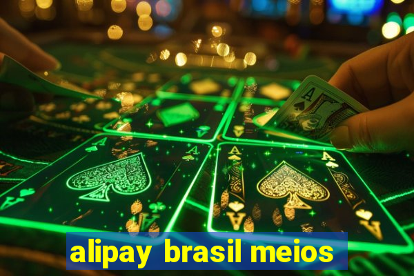 alipay brasil meios